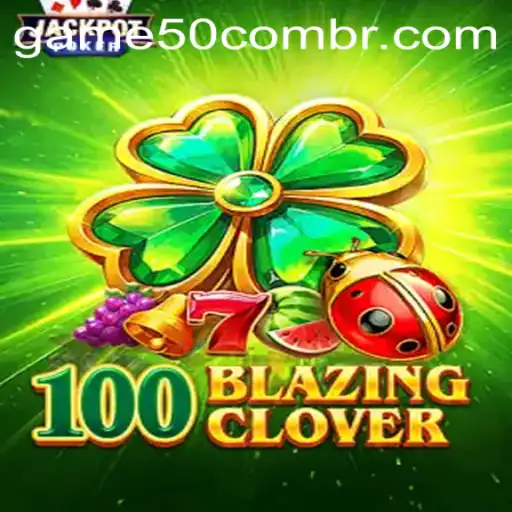 Dive into the World of 100BlazingClover: A Fusion of Fun and Strategy